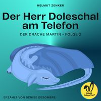 Bild vom Artikel Der Herr Doleschal am Telefon (Der Drache Martin, Folge 2) vom Autor Helmut Zenker