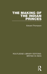 Produktbild: The Making of the Indian Princes