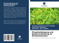 Produktbild: Phosphatd&uuml;ngung und Bodenverdichtung im Direktsaatanbau