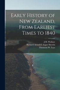 Produktbild: Early History of New Zealand, From Earliest Times to 1840