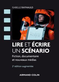 Produktbild: Lire et &eacute;crire un sc&eacute;nario : fiction, documentaire et nouveaux m&eacute;dias