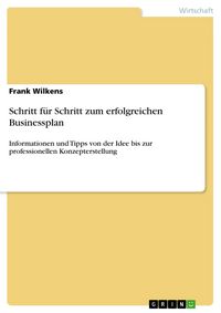 Produktbild: Schritt f&uuml;r Schritt zum erfolgreichen Businessplan