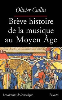 Produktbild: Br&egrave;ve histoire de la musique au Moyen &Acirc;ge