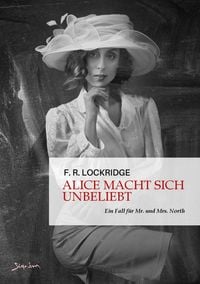 Produktbild: Alice Macht sich Unbeliebt - ein Fall f&uuml;r Mr. und Mrs. North