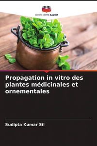 Produktbild: Propagation in vitro des plantes m&eacute;dicinales et ornementales