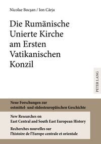 Produktbild: Die Rum&auml;nische Unierte Kirche am Ersten Vatikanischen Konzil