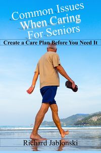 Produktbild: Common Issues When Caring For Seniors - Create a Care Plan Before You Need It