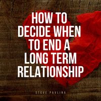 Produktbild: How to Decide When to End a Long-term Relationship