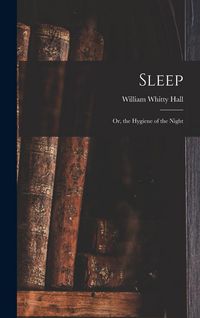 Produktbild: Sleep; Or, the Hygiene of the Night