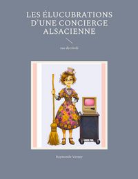 Produktbild: Les &eacute;lucubrations d'une concierge alsacienne