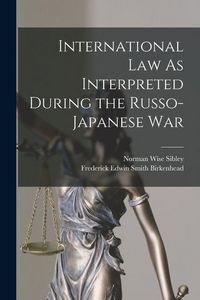 Produktbild: International Law As Interpreted During the Russo-Japanese War