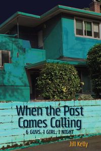 Produktbild: When the Past Comes Calling: 6 Guys, 1 Girl, 1 Night