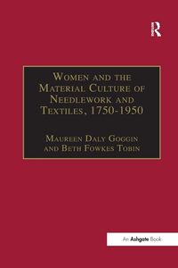 Produktbild: Women and the Material Culture of Needlework and Textiles, 1750-1950