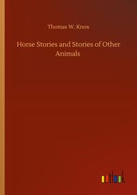 Produktbild: Horse Stories and Stories of Other Animals