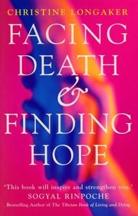 Bild vom Artikel Facing Death And Finding Hope vom Autor Christine Longaker