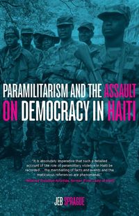 Produktbild: Paramilitarism and the Assault on Democracy in Haiti