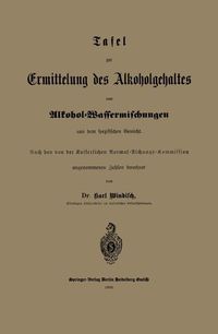 Produktbild: Tafel zur Ermittelung des Alkoholgehaltes von Alkohol-Wassermischungen aus dem spezifischen Gewicht