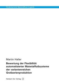 Produktbild: Bewertung der Flexibilit&auml;t automatisierter Materialflu&szlig;systeme der variantenreichen Gro&szlig;serienproduktion