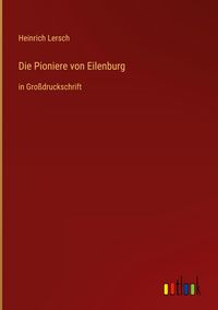 Produktbild: Die Pioniere von Eilenburg