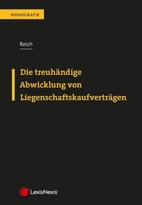 Produktbild: Die treuh&auml;ndige Abwicklung von Liegenschaftskaufvertr&auml;gen