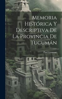 Produktbild: Memoria Hist&oacute;rica Y Descriptiva De La Provincia De Tucum&aacute;n