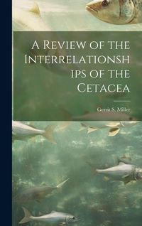 Produktbild: A Review of the Interrelationships of the Cetacea