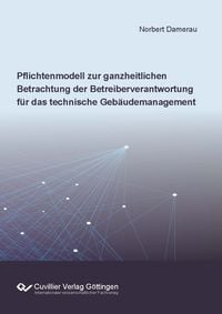 Produktbild: Pflichtenmodell zur ganzheitlichen Betrachtung der Betreiberverantwortung f&uuml;r das technische Geb&auml;udemanagement