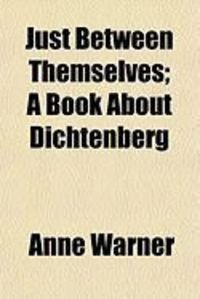 Produktbild: Just Between Themselves; A Book about Dichtenberg