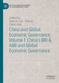 Produktbild: China and Global Economic Governance, Volume I: China&rsquo;s BRI & AIIB and Global Economic Governance