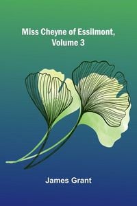 Produktbild: Miss Cheyne of Essilmont, Volume 3