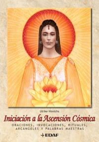 Bild vom Artikel Iniciación a la ascensión cósmica : oraciones, invocaciones, rituales, arcángeles y palabras maestras vom Autor Ulrike Hinrichs