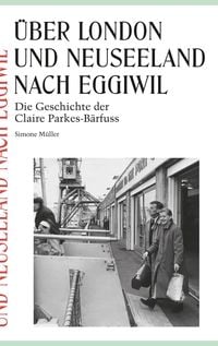 Produktbild: &Uuml;ber London und Neuseeland nach Eggiwil