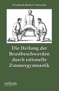 Produktbild: Nitzsche, F: Heilung der Brustbeschwerden durch rationelle Z