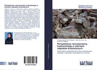 Produktbild: Perspektywy rzeczoznawcy budowlanego w zakresie odpad&oacute;w budowlanych