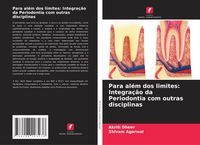 Produktbild: Para al&eacute;m dos limites: Integra&ccedil;&atilde;o da Periodontia com outras disciplinas