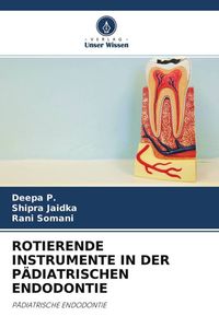 Produktbild: Rotierende Instrumente in der P&auml;diatrischen Endodontie