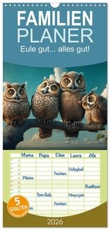 Produktbild: Familienplaner 2026 - Eule gut... alles gut! mit 5 Spalten (Wandkalender, 21 x 45 cm) CALVENDO
