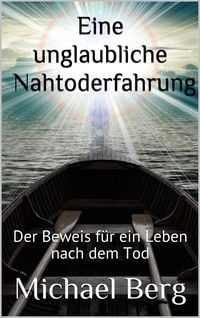 Produktbild: Eine unglaubliche Nahtoderfahrung