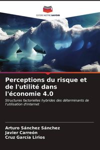 Produktbild: Perceptions du risque et de l'utilit&eacute; dans l'&eacute;conomie 4.0