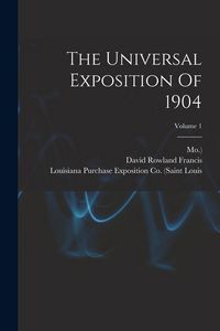 Produktbild: The Universal Exposition Of 1904; Volume 1