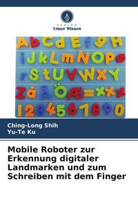 Produktbild: Mobile Roboter zur Erkennung digitaler Landmarken und zum Schreiben mit dem Finger