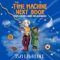 Produktbild: The Time Machine Next Door: Explorers and Milkshakes
