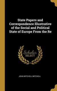 Produktbild: State Papers and Correspondence Illustrative of the Social and Political State of Europe From the Re