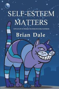 Produktbild: Self-Esteem Matters: 52 Ways in 52 Weeks to enhance Self-Esteem