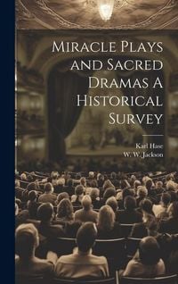 Produktbild: Miracle Plays and Sacred Dramas A Historical Survey