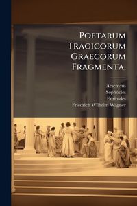 Produktbild: Poetarum Tragicorum Graecorum Fragmenta,
