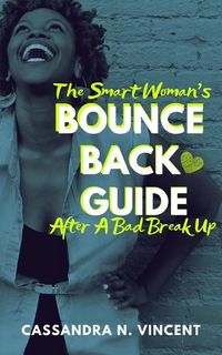 Produktbild: The Smart Woman's Bounce Back Guide After A Bad Breakup