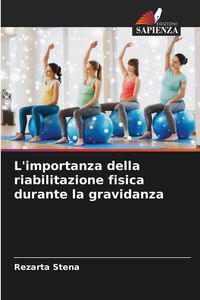 Produktbild: L'importanza della riabilitazione fisica durante la gravidanza
