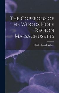 Produktbild: The Copepods of the Woods Hole Region Massachusetts