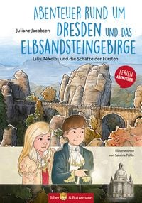 Produktbild: Abenteuer rund um Dresden und das Elbsandsteingebirge - Lilly, Nikolas und die Sch&auml;tze der F&uuml;rsten